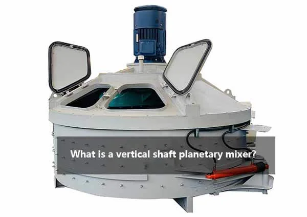 vertical shaft planetary mixers